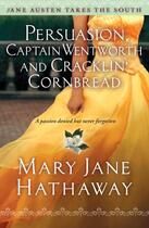 Couverture du livre « Persuasion, Captain Wentworth and Cracklin' Cornbread » de Hathaway Mary Jane aux éditions Howard Books