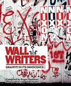 Couverture du livre « Wall writers » de Roger Gastman aux éditions Gingko Press