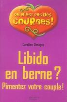 Couverture du livre « Libido en berne ? pimentez votre couple ! » de Caroline Desages aux éditions Hachette Pratique