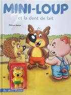 Couverture du livre « Mini-Loup et la dent de lait + figurine : Mini-Pic » de Philippe Matter aux éditions Hachette Enfants