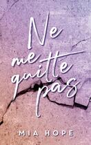 Couverture du livre « Ne me quitte pas Tome 1 » de Mia Hope aux éditions Hlab