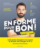 Couverture du livre « En forme pour de bon ! mon programme sport et santé » de Florian Patalagoity aux éditions Larousse