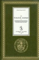 Couverture du livre « Le tuileur expert des sept grades du rite français ou rite moderne (1836) » de Etienne-François Bazot aux éditions Slatkine Reprints