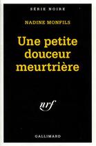 Couverture du livre « Une petite douceur meurtrière » de Nadine Monfils aux éditions Gallimard