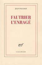 Couverture du livre « Fautrier l'enragé » de Jean Paulhan aux éditions Gallimard