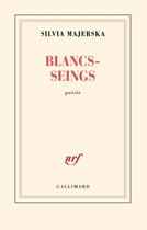 Couverture du livre « Blancs-seings » de Silvia Majerska aux éditions Gallimard