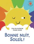 Couverture du livre « Bonne nuit, Soleil ! » de Eoin Mclaughlin aux éditions Gallimard-jeunesse