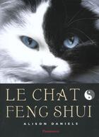 Couverture du livre « Le chat feng shui » de Allison Daniels aux éditions Flammarion