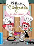 Couverture du livre « La famille Clafoutis Tome 4 : un cake à croquer ! » de Aurore Damant et Mymi Doinet aux éditions Nathan
