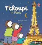 Couverture du livre « T'choupi in Paris » de Thierry Courtin aux éditions Nathan