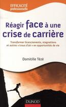 Couverture du livre « Réagir face à une crise de carrière ; tranformer licenciements, stagnations et autre 