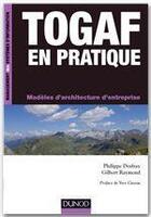 Couverture du livre « TOGAF en pratique ; modèles d'architecture d'entreprise » de Philippe Desfray et Gilbert Raymond aux éditions Dunod