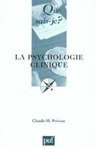 Couverture du livre « La psychologie clinique » de Claude-M. Prevost aux éditions Que Sais-je ?