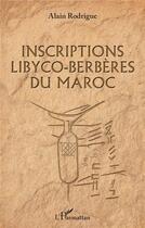 Couverture du livre « Inscriptions libyco-berbères du Maroc » de Alain Rodrigue aux éditions L'harmattan