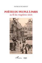 Couverture du livre « Poètes du peuple à Paris : Au fil du vingtième siècle » de Patrick Picornot aux éditions L'harmattan