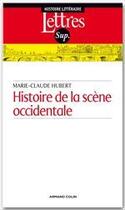 Couverture du livre « Histoire de la scène occidentale (2e édition) » de Marie-Claude Hubert aux éditions Armand Colin