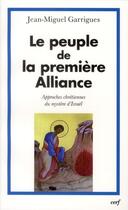 Couverture du livre « Le peuple de la première alliance ; approches chrétiennes du mystère d'Israël » de Jean-Miguel Garrigues aux éditions Cerf