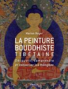Couverture du livre « La peinture bouddhiste tibétaine ; découvrir, comprendre et conserver les thangkas » de Marion Boyer aux éditions Organisation