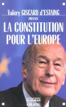 Couverture du livre « La constitution pour l'europe » de Valery Giscard D'Estaing aux éditions Albin Michel