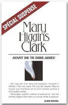 Couverture du livre « Avant de te dire adieu » de Mary Higgins Clark aux éditions Albin Michel