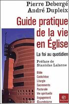 Couverture du livre « Guide pratique de la vie en église ; la foi au quotidien » de  aux éditions Bayard