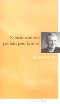 Couverture du livre « Nous ne sommes pas faits pour la mort » de Jacques Darras aux éditions Stock