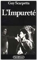 Couverture du livre « L'impureté Tome 1 » de Guy Scarpetta aux éditions Grasset Et Fasquelle