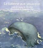 Couverture du livre « La baleine aux yeux d'or » de Marolles Chantal aux éditions Grasset Jeunesse