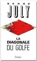 Couverture du livre « La diagonale du Golfe » de Serge July aux éditions Grasset Et Fasquelle