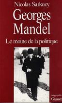 Couverture du livre « Georges mandel, le moine de la politique » de Nicolas Sarkozy aux éditions Grasset