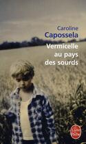 Couverture du livre « Vermicelle au pays des sourds » de Capossela-C aux éditions Le Livre De Poche