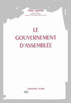 Couverture du livre « Le gouvernement d'assemblée » de Paul Bastid aux éditions Cujas