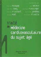 Couverture du livre « Traité de médecine cardiovasculaire du sujet âgé » de Collectif et Patrick Assayag aux éditions Lavoisier Medecine Sciences