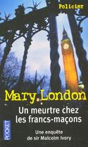 Couverture du livre « Un Meurtre Chez Les Francs-Macons » de Mary London aux éditions Pocket
