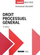 Couverture du livre « Droit processuel général (4e édition) » de Emmanuel Jeuland aux éditions Lgdj