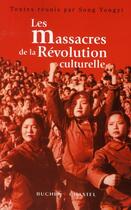 Couverture du livre « Massacres de la Révolution culturelle » de Song Yongyi aux éditions Buchet Chastel