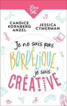 Couverture du livre « Je ne suis pas bordélique, je suis créative » de Jessica Cymerman et Candice Kornberg Anzel aux éditions J'ai Lu