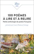 Couverture du livre « 100 poèmes à lire et à relire : Petite anthologie de poésie française » de Collectifs Librio aux éditions J'ai Lu