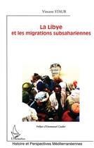 Couverture du livre « La libye et les migrations subsahariennes » de Vincent Staub aux éditions L'harmattan