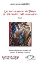 Couverture du livre « Les voix abyssales de Bissau ou les douleurs de la mémoire » de Abderrahmane Ngaide aux éditions L'harmattan