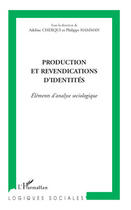 Couverture du livre « Production et revendications d'identités ; éléments d'analyse sociologique » de Philippe Hamman et Adeline Cherqui aux éditions Editions L'harmattan