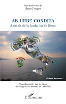 Couverture du livre « Ab urbe condita ; à partir de la fondation de Rome » de Anne Pouget aux éditions Editions L'harmattan