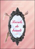 Couverture du livre « Secrets de beauté... » de Laetitia Barrucand aux éditions Amalthee