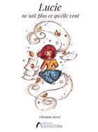 Couverture du livre « Lucie ne sait plus ce qu'elle veut ! » de Christine Borel aux éditions Amalthee