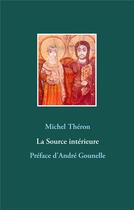 Couverture du livre « La source intérieure » de Michel Théron aux éditions Books On Demand