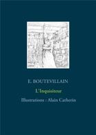 Couverture du livre « L'inquisiteur » de E. Boutevillain aux éditions Books On Demand