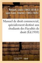 Couverture du livre « Manuel de droit commercial, specialement destine aux etudiants des facultes de droit » de Renault Louis aux éditions Hachette Bnf