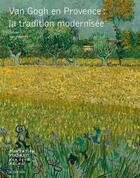 Couverture du livre « Van Gogh en Provence : la tradition modernisée » de Sjraar Van Heugten aux éditions Actes Sud