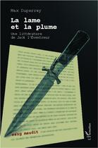 Couverture du livre « La lame et la plume ; une littérature de Jack l'Eventreur » de Max Duperray aux éditions L'harmattan