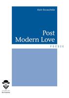 Couverture du livre « Post modern love » de Alain Duvauchelle aux éditions Societe Des Ecrivains